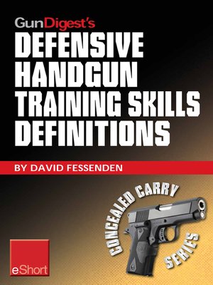 cover image of Gun Digest's Defensive Handgun Training Skills Definitions eShort